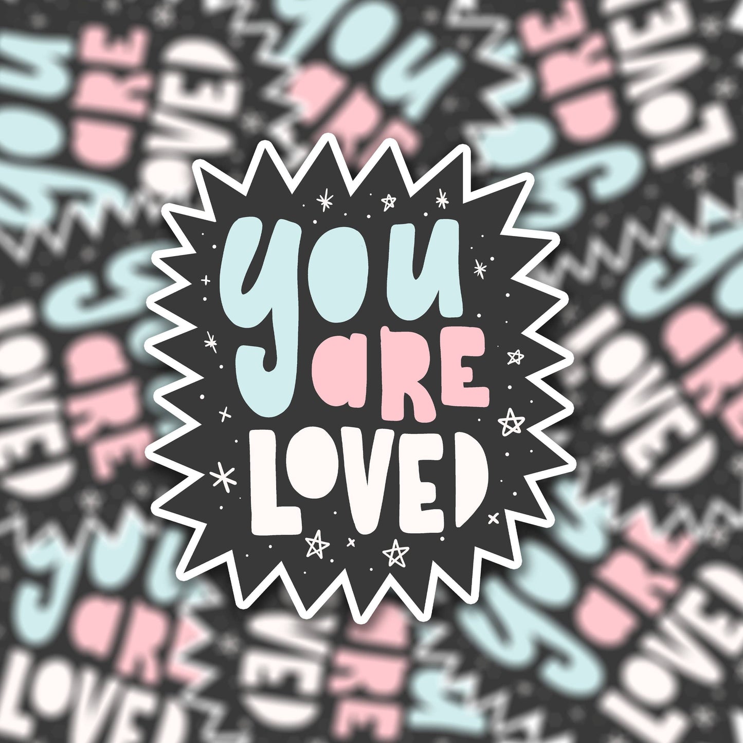 Sticker - You are Loved