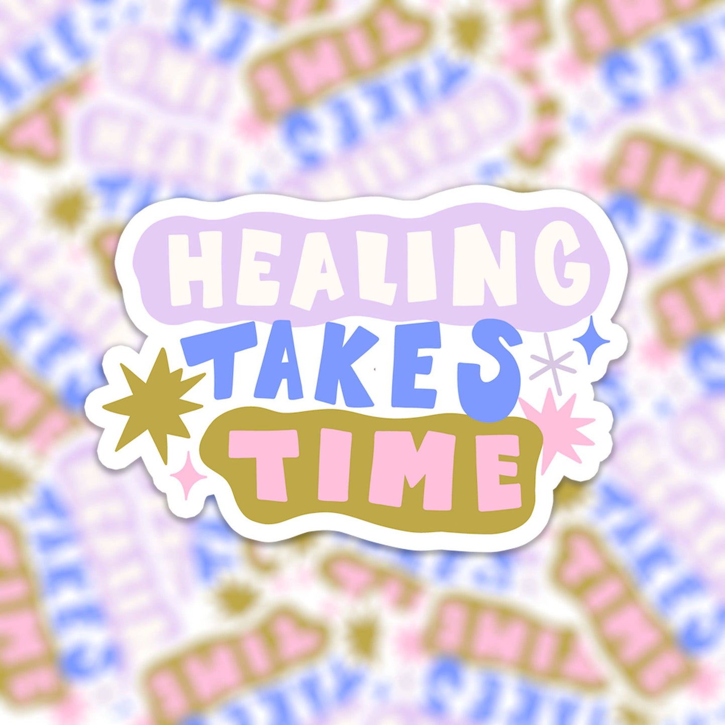 Sticker - Healing Takes Time