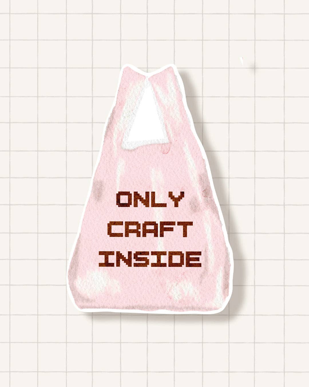 Sticker - Only craft inside