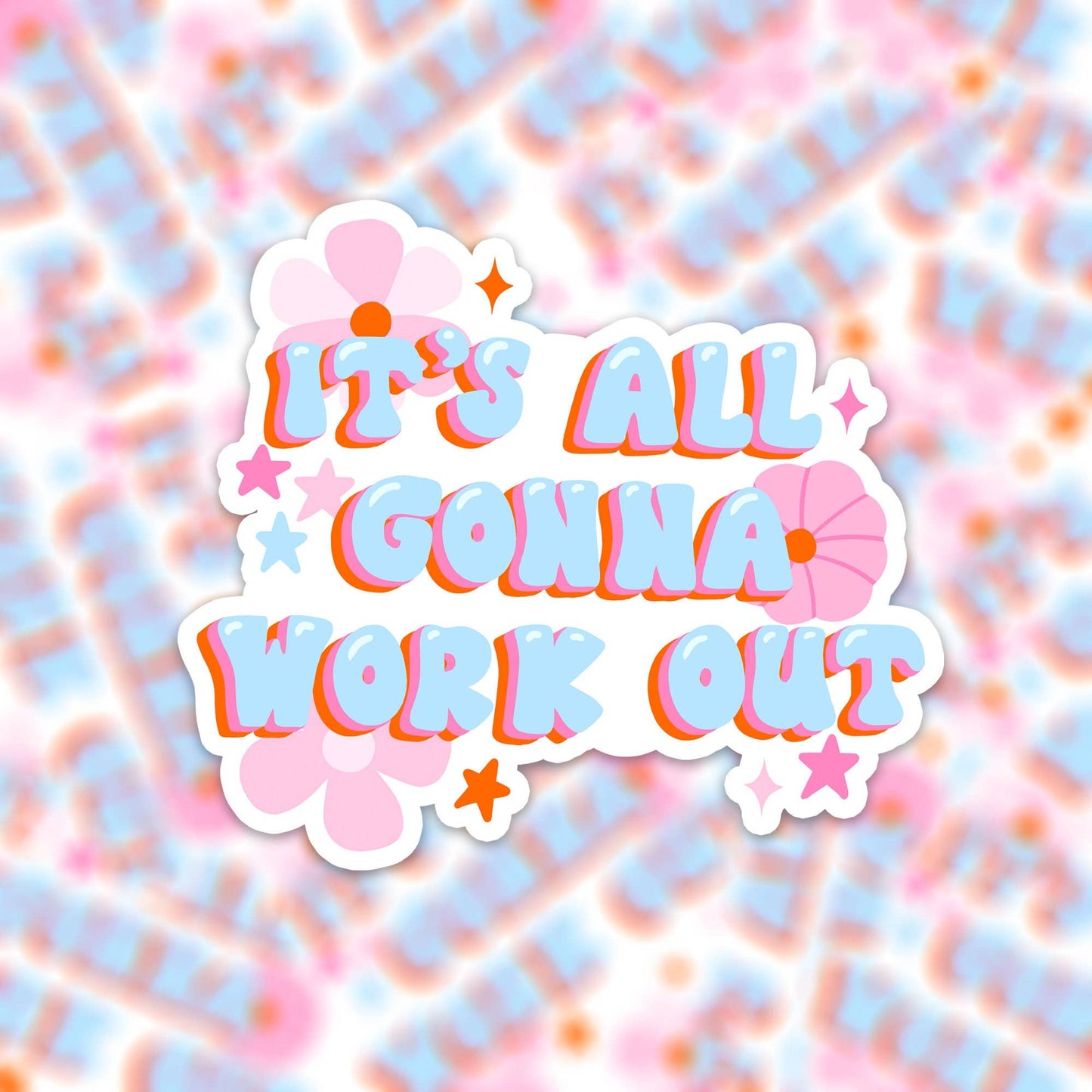 Sticker - It's All Gonna Work Out
