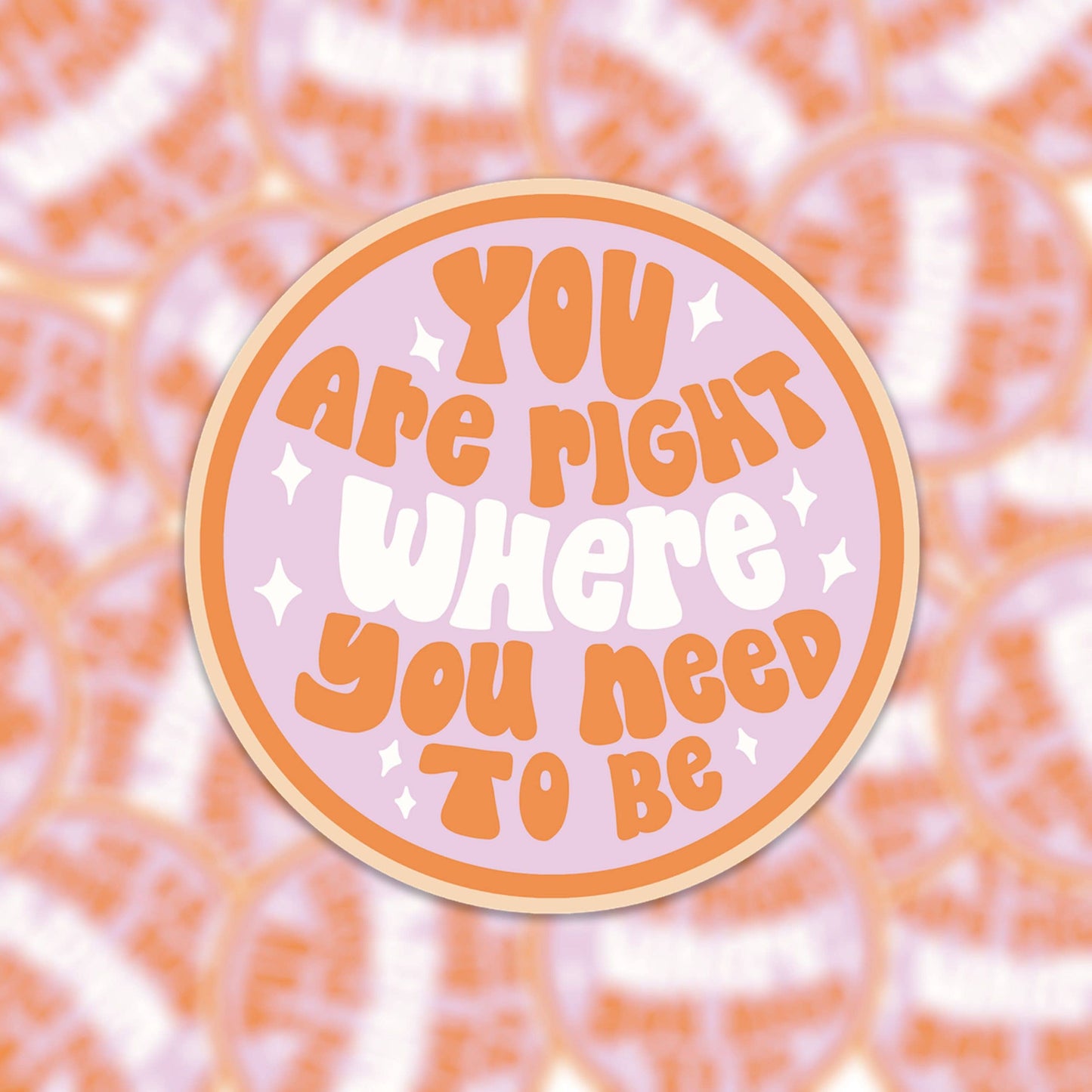 Sticker - You are Right Where You Need to Be