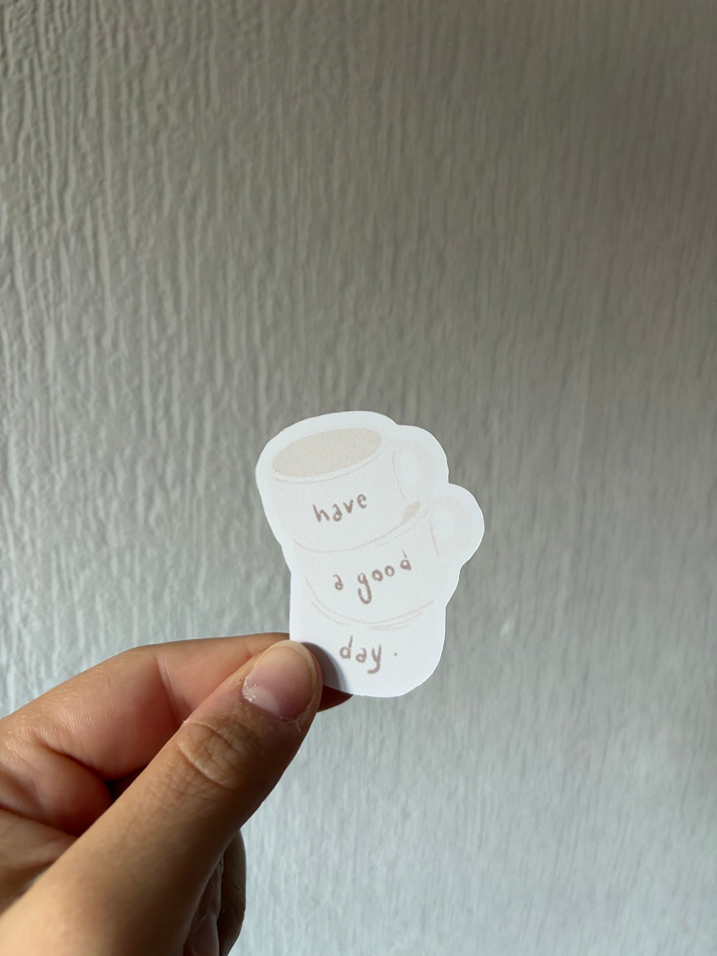 Sticker - Tasses Have a Good Day