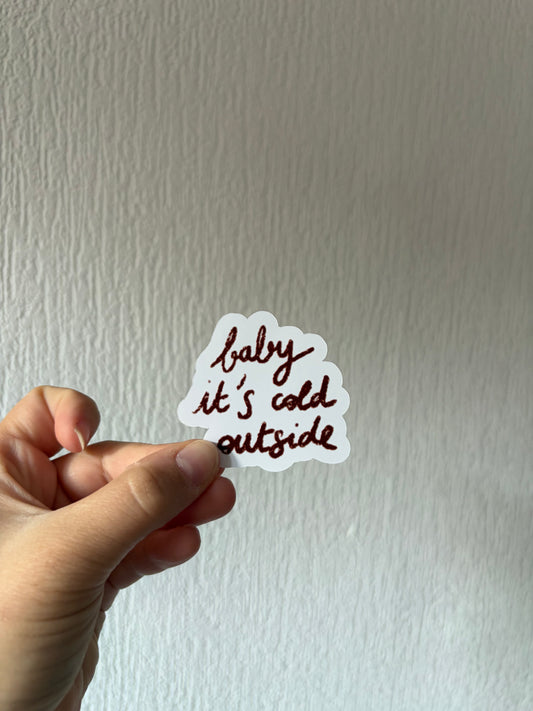 Sticker - Baby it's Cold Outside