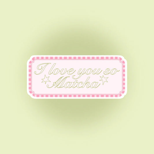 Sticker - I Love You so Matcha