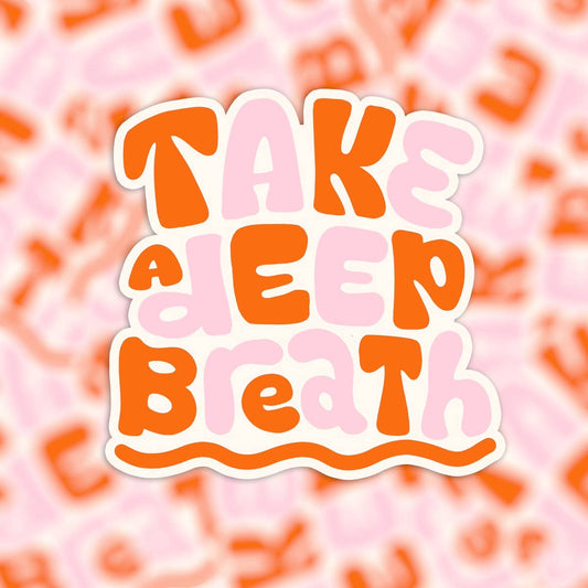 Sticker - Take a Deep Breath