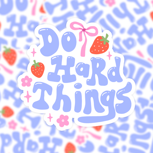 Sticker - Do Hard Things